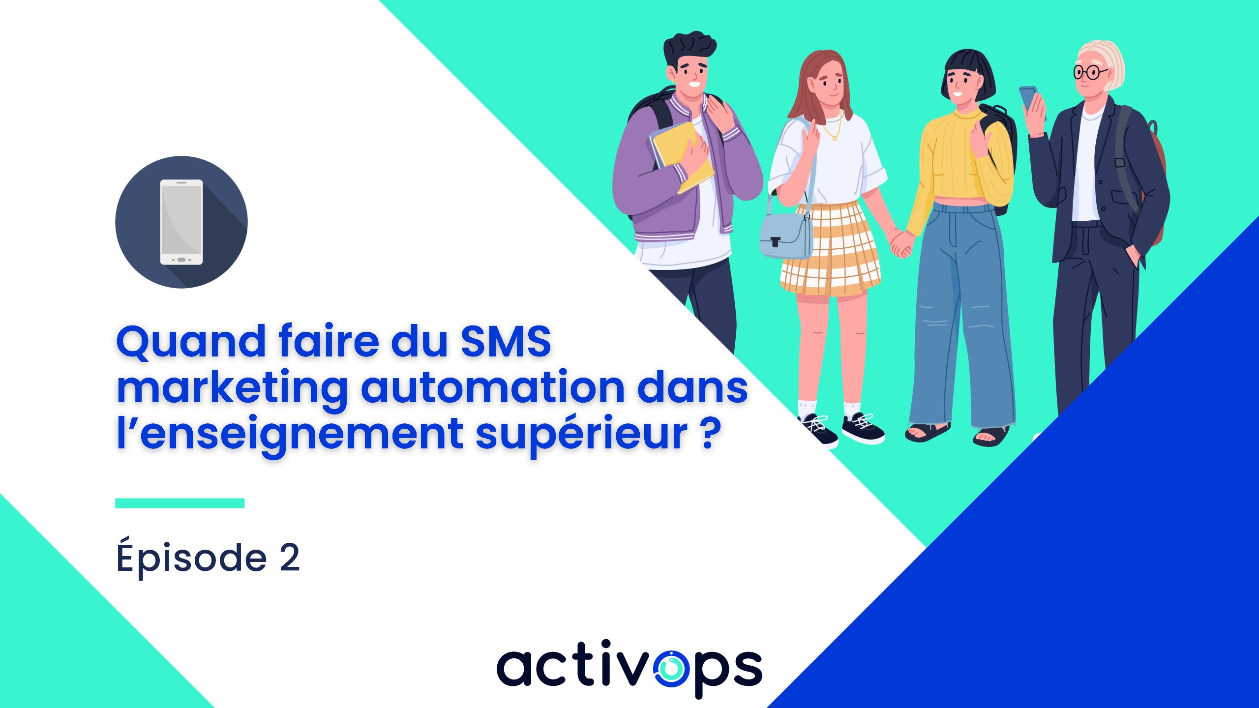 Épisode 2 – Quand faire du SMS marketing automation dans l’enseignement supérieur ?